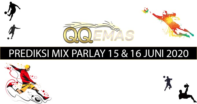 Bocoran Mix Parlay 15 Dan 16 Juni 2020