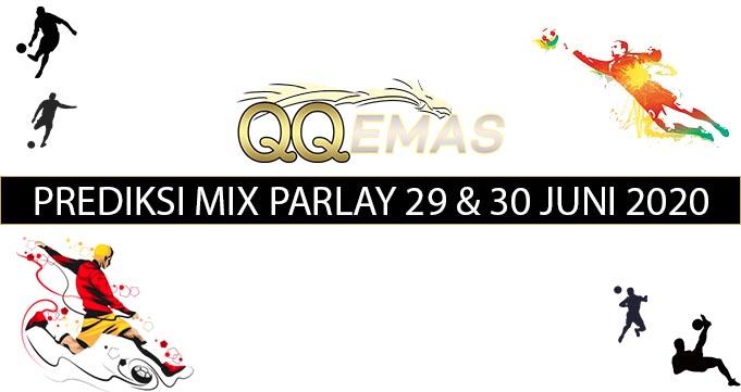 Bocoran Mix Parlay 29 Dan 30 Juni 2020