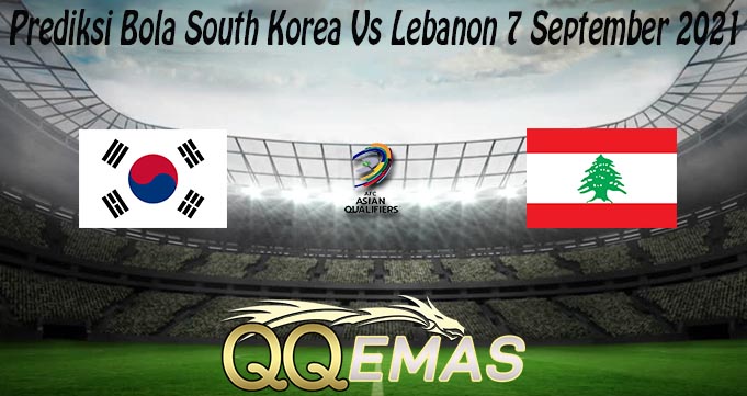 Prediksi Bola South Korea Vs Lebanon 7 September 2021
