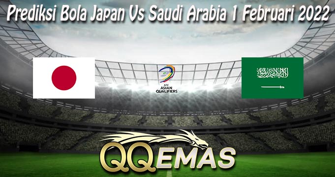 Prediksi Bola Japan Vs Saudi Arabia 1 Februari 2022