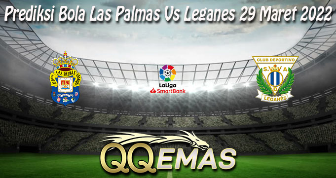 Prediksi Bola Las Palmas Vs Leganes 29 Maret 2022