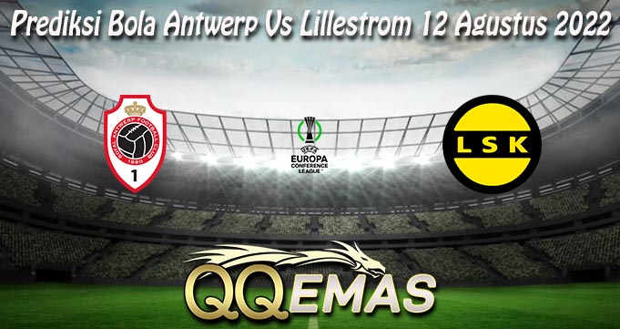 Prediksi Bola Antwerp Vs Lillestrom 12 Agustus 2022