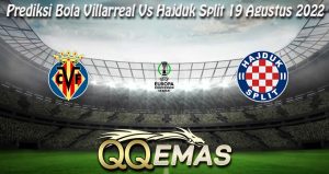 Prediksi Bola Villarreal Vs Hajduk Split 19 Agustus 2022