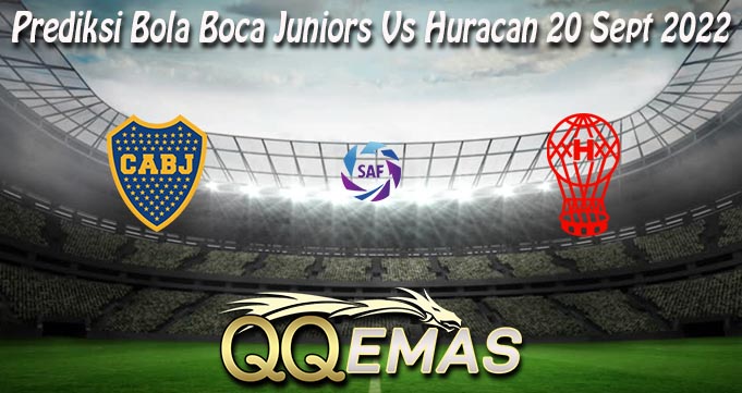 Prediksi Bola Boca Juniors Vs Huracan 20 Sept 2022