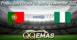 Prediksi Bola Portugal Vs Nigeria 18 November 2022