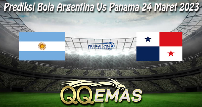 Prediksi Bola Argentina Vs Panama 24 Maret 2023