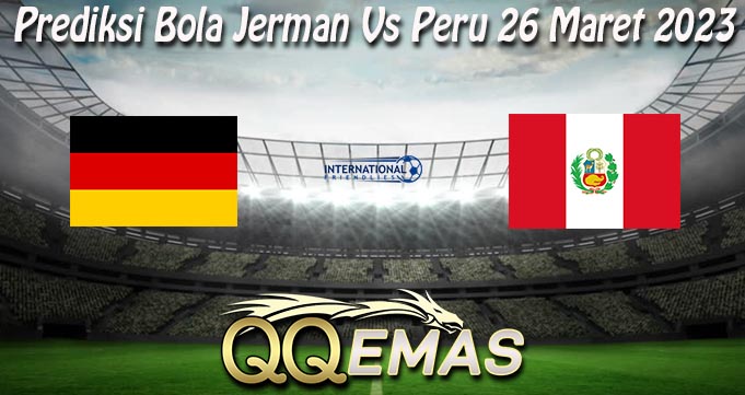 Prediksi Bola Jerman Vs Peru 26 Maret 2023