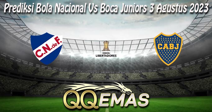 Prediksi Bola Nacional Vs Boca Juniors 3 Agustus 2023