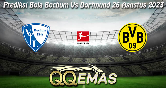 Prediksi Bola Bochum Vs Dortmund 26 Agustus 2023