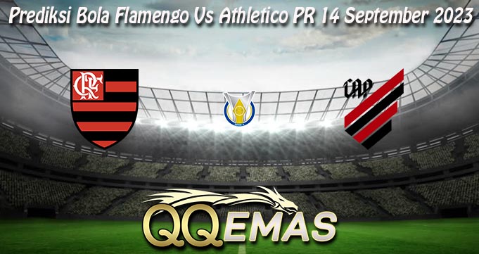 Prediksi Bola Flamengo Vs Athletico PR 14 September 2023